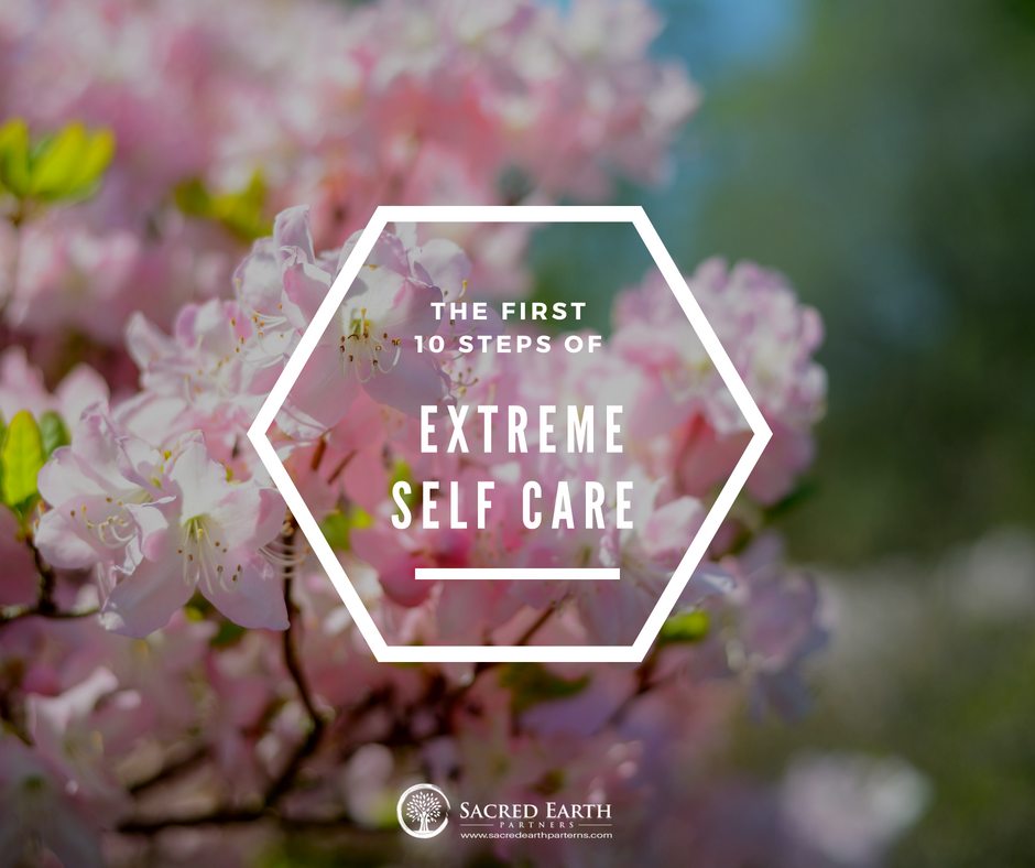 The First 10 Steps of Extreme Self Care