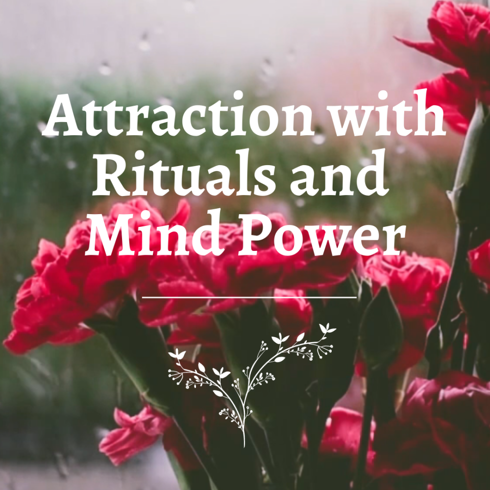 Attraction with Rituals and Mind Power