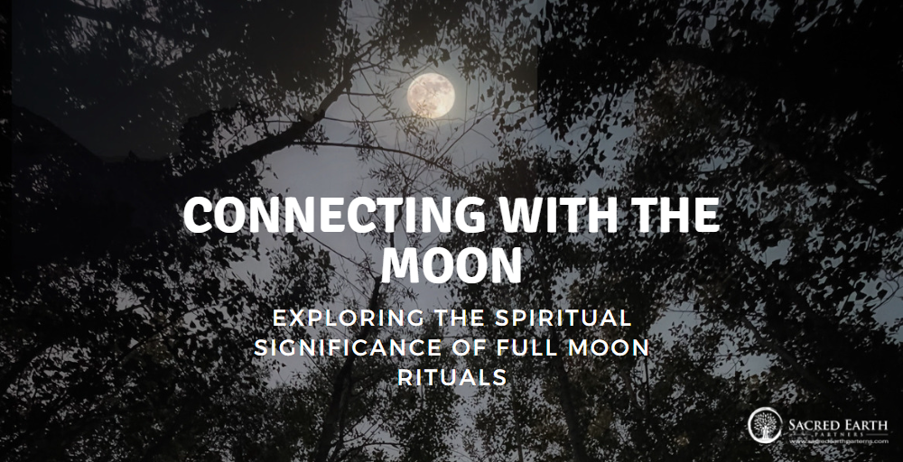 Connecting with the Moon: Exploring the Spiritual Significance of Full Moon Rituals