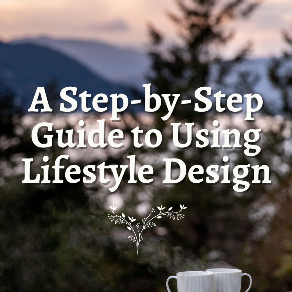 Design Your Life: A Step-by-Step Guide to Using Lifestyle Design for a Fulfilling and Happy life.